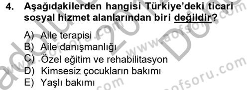 Sosyal Hizmet Kuruluşları Dersi 2012 - 2013 Yılı (Final) Dönem Sonu Sınav Soruları 4. Soru