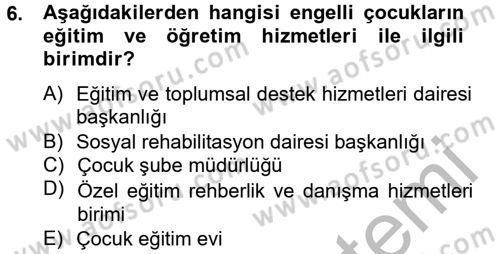 Sosyal Hizmet Kuruluşları Dersi 2012 - 2013 Yılı (Final) Dönem Sonu Sınav Soruları 6. Soru