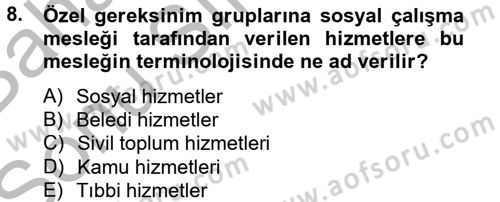 Sosyal Hizmet Kuruluşları Dersi 2012 - 2013 Yılı (Final) Dönem Sonu Sınav Soruları 8. Soru