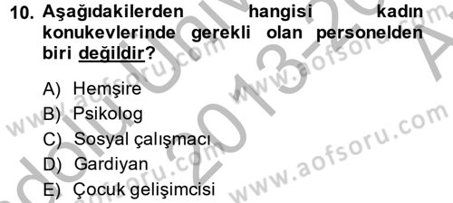 Sosyal Hizmet Kuruluşları Dersi 2013 - 2014 Yılı (Vize) Ara Sınav Soruları 10. Soru
