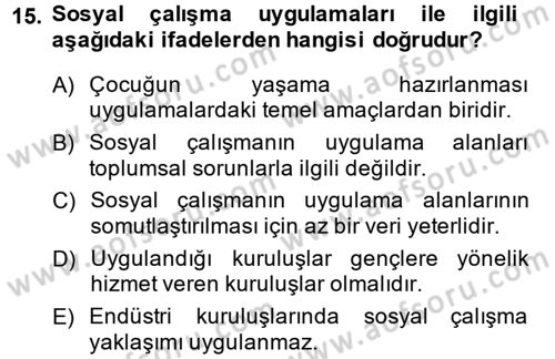 Sosyal Hizmet Kuruluşları Dersi 2013 - 2014 Yılı (Vize) Ara Sınav Soruları 15. Soru