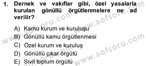 Sosyal Hizmet Kuruluşları Dersi 2013 - 2014 Yılı (Final) Dönem Sonu Sınav Soruları 1. Soru