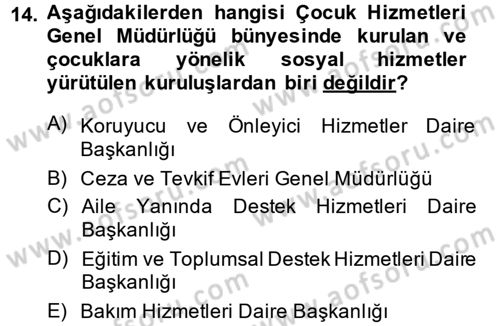 Sosyal Hizmet Kuruluşları Dersi 2014 - 2015 Yılı (Vize) Ara Sınav Soruları 14. Soru