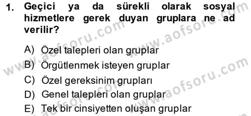 Sosyal Hizmet Kuruluşları Dersi 2014 - 2015 Yılı (Final) Dönem Sonu Sınav Soruları 1. Soru