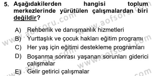 Sosyal Hizmet Kuruluşları Dersi 2015 - 2016 Yılı (Vize) Ara Sınav Soruları 5. Soru