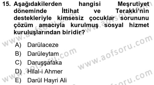 Sosyal Hizmet Kuruluşları Dersi 2015 - 2016 Yılı (Final) Dönem Sonu Sınav Soruları 15. Soru