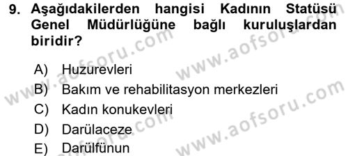 Sosyal Hizmet Kuruluşları Dersi 2016 - 2017 Yılı (Vize) Ara Sınav Soruları 9. Soru