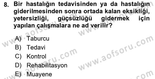 Sosyal Hizmet Kuruluşları Dersi 2017 - 2018 Yılı (Vize) Ara Sınav Soruları 8. Soru