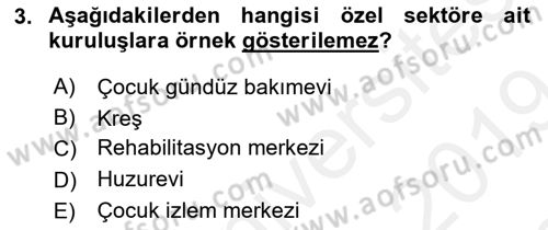 Sosyal Hizmet Kuruluşları Dersi 2018 - 2019 Yılı (Final) Dönem Sonu Sınav Soruları 3. Soru