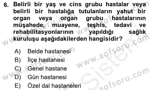 Sosyal Hizmet Kuruluşları Dersi 2018 - 2019 Yılı (Final) Dönem Sonu Sınav Soruları 6. Soru