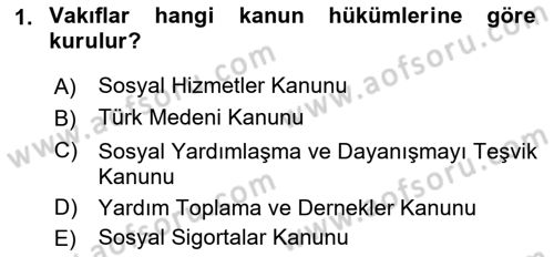Sosyal Hizmet Kuruluşları Dersi 2021 - 2022 Yılı (Final) Dönem Sonu Sınav Soruları 1. Soru