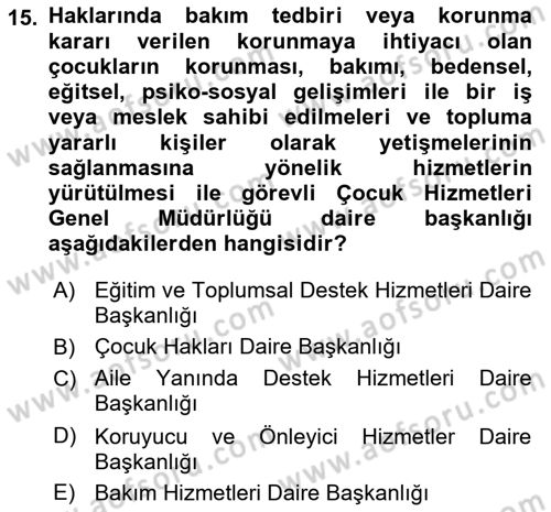 Sosyal Hizmet Kuruluşları Dersi 2023 - 2024 Yılı (Vize) Ara Sınav Soruları 15. Soru