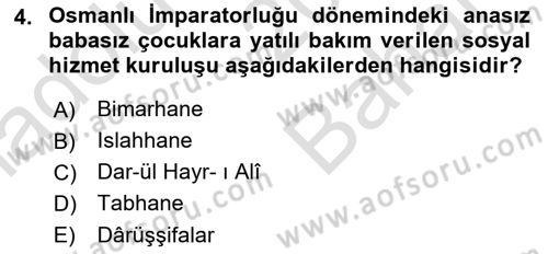 Sosyal Hizmet Kuruluşları Dersi 2023 - 2024 Yılı (Vize) Ara Sınav Soruları 4. Soru