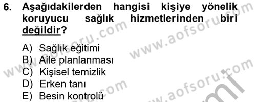 Temel Sağlık Hizmetleri Dersi 2012 - 2013 Yılı (Vize) Ara Sınav Soruları 6. Soru