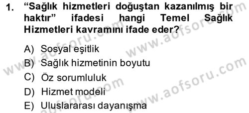 Temel Sağlık Hizmetleri Dersi 2014 - 2015 Yılı (Final) Dönem Sonu Sınav Soruları 1. Soru
