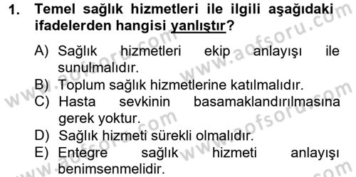 Temel Sağlık Hizmetleri Dersi 2014 - 2015 Yılı Tek Ders Sınav Soruları 1. Soru