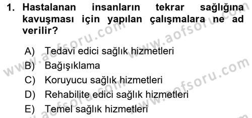 Temel Sağlık Hizmetleri Dersi 2020 - 2021 Yılı Yaz Okulu Sınav Soruları 1. Soru