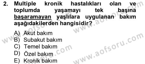 Temel Bakım Hizmetleri Dersi 2012 - 2013 Yılı (Final) Dönem Sonu Sınav Soruları 2. Soru