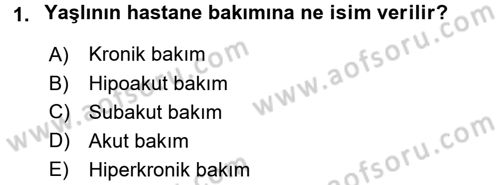Temel Bakım Hizmetleri Dersi 2016 - 2017 Yılı (Vize) Ara Sınav Soruları 1. Soru