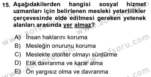 Sosyal Hizmet Mesleğine Giriş Dersi 2024 - 2025 Yılı (Vize) Ara Sınav Soruları 15. Soru
