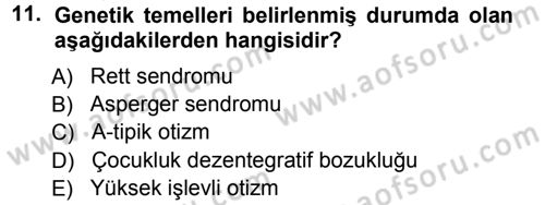 Özel Gereksinimli Bireyler ve Bakım Hizmetleri Dersi 2012 - 2013 Yılı (Vize) Ara Sınav Soruları 11. Soru