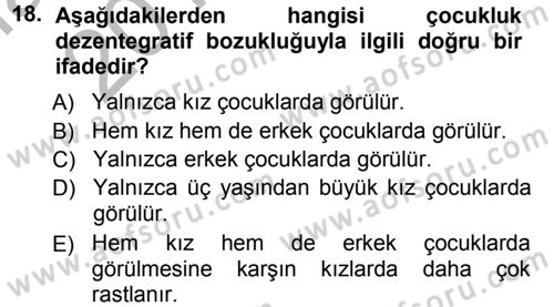 Özel Gereksinimli Bireyler ve Bakım Hizmetleri Dersi 2012 - 2013 Yılı (Vize) Ara Sınav Soruları 18. Soru