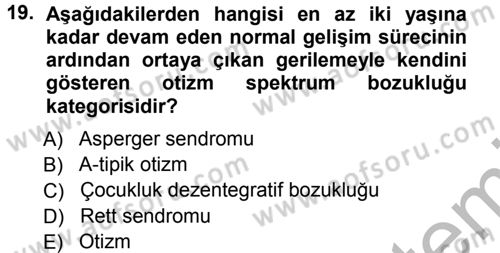 Özel Gereksinimli Bireyler ve Bakım Hizmetleri Dersi 2012 - 2013 Yılı (Vize) Ara Sınav Soruları 19. Soru