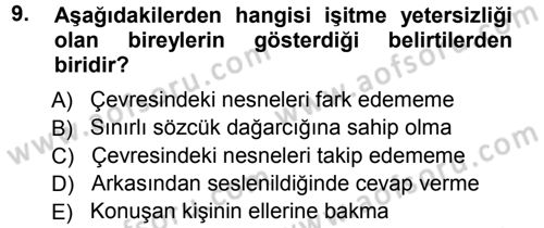 Özel Gereksinimli Bireyler ve Bakım Hizmetleri Dersi 2012 - 2013 Yılı (Vize) Ara Sınav Soruları 9. Soru