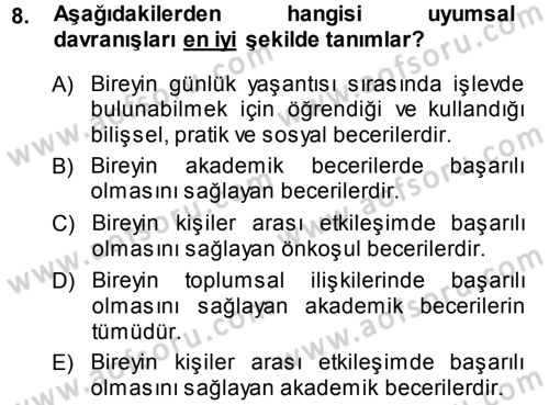 Özel Gereksinimli Bireyler ve Bakım Hizmetleri Dersi 2013 - 2014 Yılı (Vize) Ara Sınav Soruları 8. Soru
