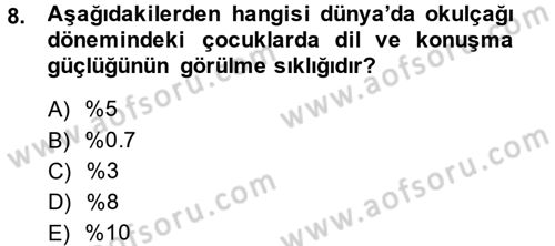 Özel Gereksinimli Bireyler ve Bakım Hizmetleri Dersi 2013 - 2014 Yılı (Final) Dönem Sonu Sınav Soruları 8. Soru