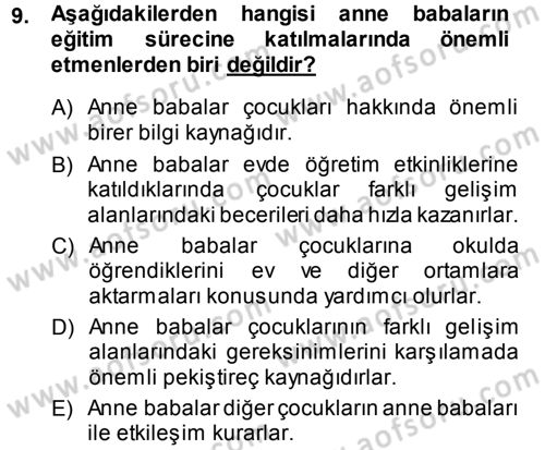 Özel Gereksinimli Bireyler ve Bakım Hizmetleri Dersi 2013 - 2014 Yılı (Final) Dönem Sonu Sınav Soruları 9. Soru