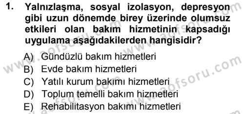 Özel Gereksinimli Bireyler ve Bakım Hizmetleri Dersi 2014 - 2015 Yılı (Vize) Ara Sınav Soruları 1. Soru