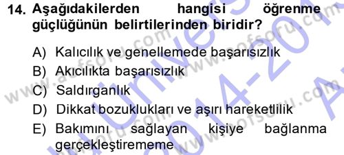 Özel Gereksinimli Bireyler ve Bakım Hizmetleri Dersi 2014 - 2015 Yılı (Vize) Ara Sınav Soruları 14. Soru