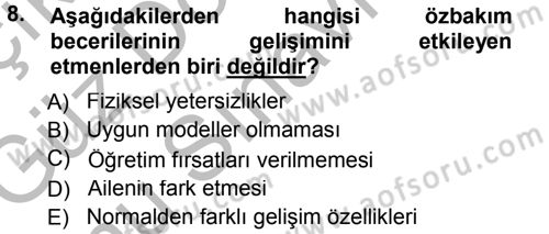 Özel Gereksinimli Bireyler ve Bakım Hizmetleri Dersi 2014 - 2015 Yılı (Final) Dönem Sonu Sınav Soruları 8. Soru