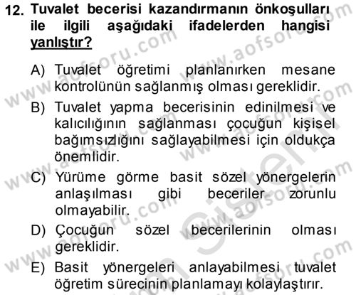 Özel Gereksinimli Bireyler ve Bakım Hizmetleri Dersi 2014 - 2015 Yılı Tek Ders Sınav Soruları 12. Soru