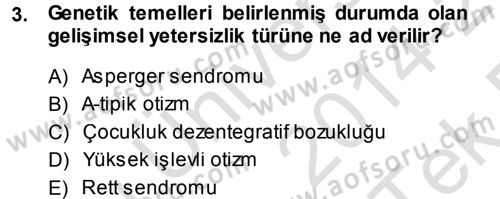 Özel Gereksinimli Bireyler ve Bakım Hizmetleri Dersi 2014 - 2015 Yılı Tek Ders Sınav Soruları 3. Soru