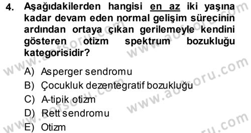 Özel Gereksinimli Bireyler ve Bakım Hizmetleri Dersi 2014 - 2015 Yılı Tek Ders Sınav Soruları 4. Soru