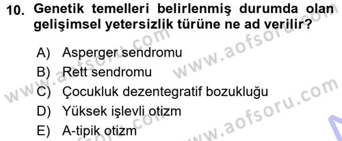 Özel Gereksinimli Bireyler ve Bakım Hizmetleri Dersi 2015 - 2016 Yılı (Vize) Ara Sınav Soruları 10. Soru
