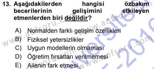 Özel Gereksinimli Bireyler ve Bakım Hizmetleri Dersi 2015 - 2016 Yılı (Final) Dönem Sonu Sınav Soruları 13. Soru