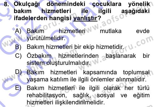 Özel Gereksinimli Bireyler ve Bakım Hizmetleri Dersi 2015 - 2016 Yılı (Final) Dönem Sonu Sınav Soruları 8. Soru