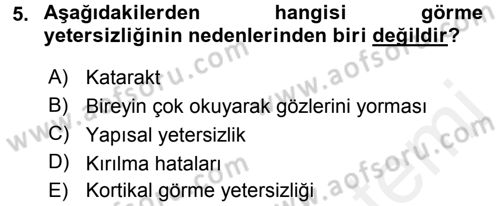 Özel Gereksinimli Bireyler ve Bakım Hizmetleri Dersi 2015 - 2016 Yılı Tek Ders Sınav Soruları 5. Soru