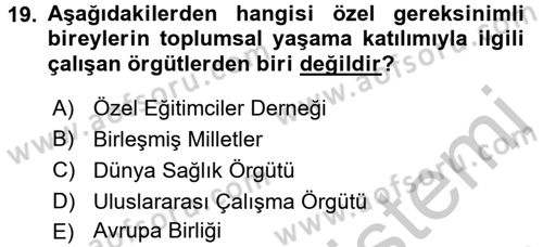 Özel Gereksinimli Bireyler ve Bakım Hizmetleri Dersi 2016 - 2017 Yılı 3 Ders Sınav Soruları 19. Soru