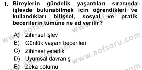 Özel Gereksinimli Bireyler ve Bakım Hizmetleri Dersi 2016 - 2017 Yılı (Vize) Ara Sınav Soruları 1. Soru