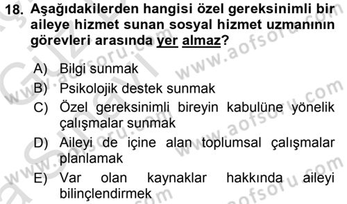 Özel Gereksinimli Bireyler ve Bakım Hizmetleri Dersi 2016 - 2017 Yılı (Vize) Ara Sınav Soruları 18. Soru