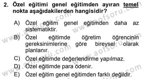 Özel Gereksinimli Bireyler ve Bakım Hizmetleri Dersi 2016 - 2017 Yılı (Vize) Ara Sınav Soruları 2. Soru