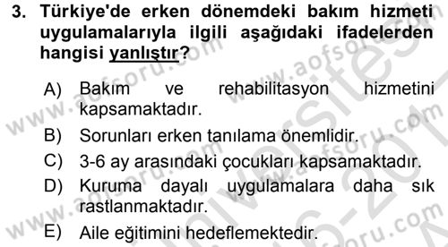 Özel Gereksinimli Bireyler ve Bakım Hizmetleri Dersi 2016 - 2017 Yılı (Vize) Ara Sınav Soruları 3. Soru