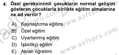 Özel Gereksinimli Bireyler ve Bakım Hizmetleri Dersi 2016 - 2017 Yılı (Vize) Ara Sınav Soruları 4. Soru