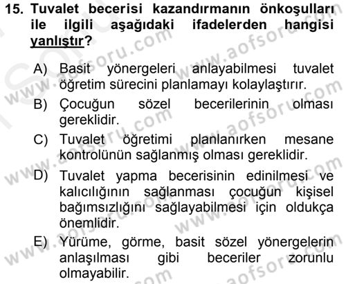 Özel Gereksinimli Bireyler ve Bakım Hizmetleri Dersi 2016 - 2017 Yılı (Final) Dönem Sonu Sınav Soruları 15. Soru