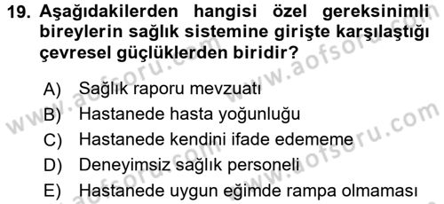 Özel Gereksinimli Bireyler ve Bakım Hizmetleri Dersi 2016 - 2017 Yılı (Final) Dönem Sonu Sınav Soruları 19. Soru
