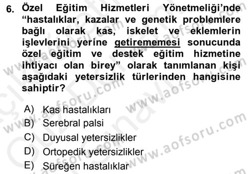 Özel Gereksinimli Bireyler ve Bakım Hizmetleri Dersi 2016 - 2017 Yılı (Final) Dönem Sonu Sınav Soruları 6. Soru